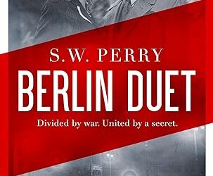 Berlin Duet by S W Perry #Review #WW2 #Berlin
