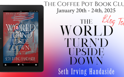 The World Turned Upside Down by Seth Irving Handaside #USHistory #CoffeePotBookClub