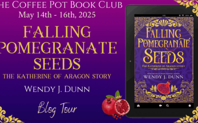 Falling Pomegranate Seeds by Wendy J Dunn #CoffeePotBookClub #KatherineofAragon